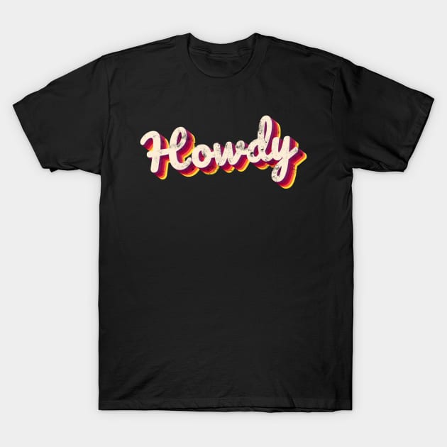 howdy T-Shirt by JayD World